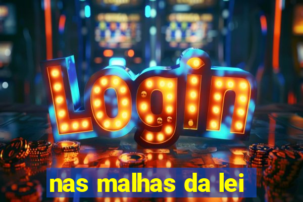 nas malhas da lei